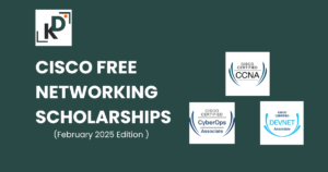 Cisco Free Networking Scholarships: Enroll Now in CCNA, CyberOps, DevNet, and More!