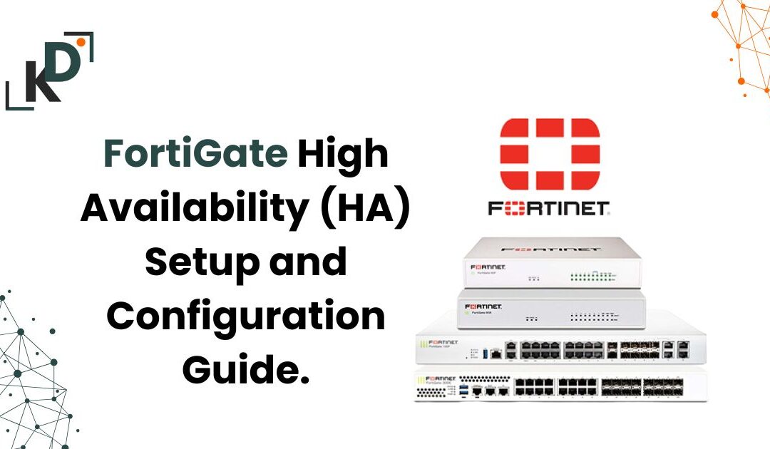 FortiGate High Availability (HA) Setup and Configuration Guide