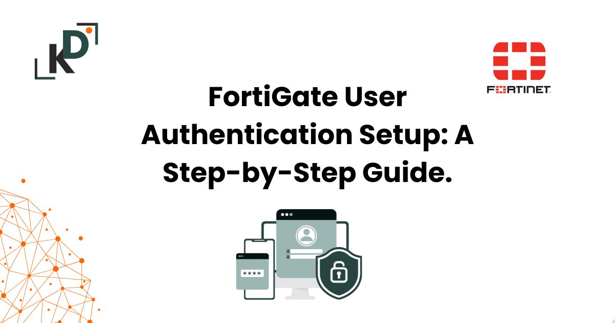 FortiGate User Authentication Setup